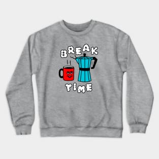 Coffee Break Time Crewneck Sweatshirt